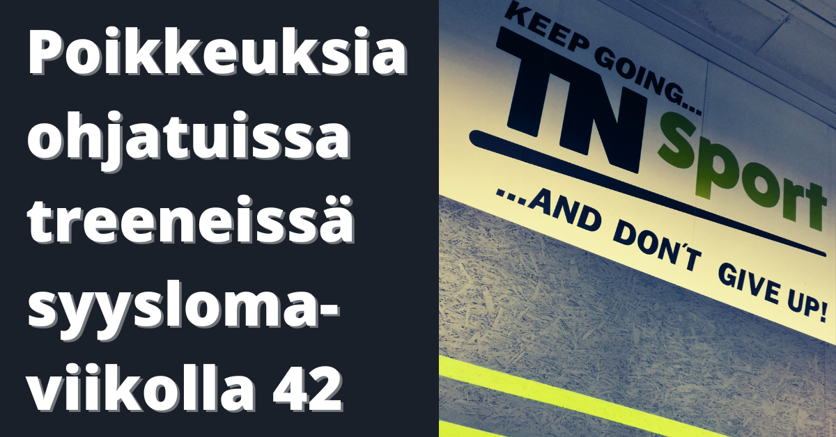 Poikkeavat päivätreenit viikolla 42.